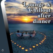 Lounge & Chillout After Dinner