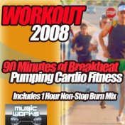 Workout 2008 - 90 Minutes of Breakbeat Pumping Cardio Fitness