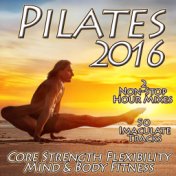 Pilates 2016 Core Strength Flexibility Mind and Body Fitness