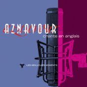 Charles Aznavour chante en anglais - Les meilleurs moments