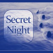 Secret Night – Music for Restful Sleep, Sounds of Silence, Sweet Dreams with Soothing Music