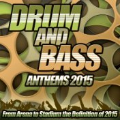 Drum and Bass Anthems 2015 - From Stadium Arena to Dub Step Club the Ultimate Bassline Annual Album