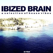 Ibized Brain - A Selection of House Vibes