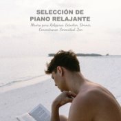 Seleccion de Piano Relajante: Musica para Relajarse, Estudiar, Dormir, Concentrarse, Serenidad, Zen