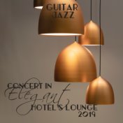 Guitar Jazz Concert in Elegant Hotel’s Lounge 2019