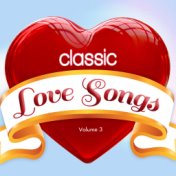 Classic Love Songs, Vol. 3