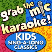 Grab the Mic Karaoke! Kids Sing-a-Long Classics