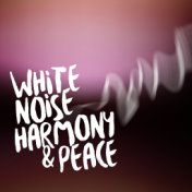 White Noise: Harmony & Peace
