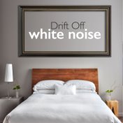 Drift off with White Noise