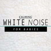 Calming White Noise for Babies