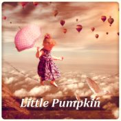 Little Pumpkin - Baby Sleep Lullaby, Soothing Music, Relaxing Nature Sounds, Beautiful Sleep Music, Calming Down Melodies, White...