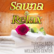 Sauna & Relax - Massage & Deep Relaxation in Wellness Center, Energy Healing Relaxing Spa Music for Sauna, Turkish Bath, Luxury ...