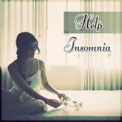 Help Insomnia - Music to Help You Sleep, Calm Nature Sounds for Insomnia, Deep Sleep, Music for Baby Sleep & Relaxation