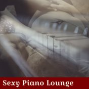 Sexy Piano Lounge – Mellow Jazz Sounds, Smooth Instrumental Music, Jazz Lounge, Relaxed Piano