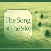 The Song of the Sky - New Age Deep Sleep for Relaxation Meditation, Serenity Lullabies with Relaxing Nature Sounds, Insomnia The...