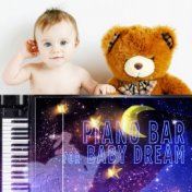 Piano Bar for Baby Dream – Piano Lullaby, Sleepy Baby, Calmness, Good Sleep, Harmony, Starry Night, Easy Listening, Tranquil Dre...