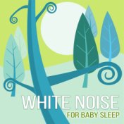 White Noise for Baby Sleep - Calming Sounds for Baby Dreams, Sleep Aid, Newborn Sleep Music Lullabies, Peaceful Nature Sounds, R...