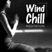 Wind Chill Meditation - Yoga Music, Healing Therapy & Spirituality Sounds for Zen Meditation