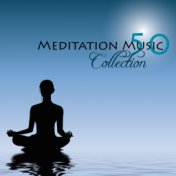 Meditation Music Collection 50 - Meditation Music and Relaxing Meditation Songs for Spa, Sleep, Study, Relax and Zen