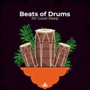 Beats of Drums for Good Sleep: 15 Peaceful New Age Music for Deep Sleep, Sounds of Nature, Relax Time, Bedtime Music