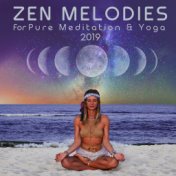 Zen Melodies for Pure Meditation & Yoga 2019