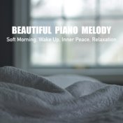 Beautiful Piano Melody, Soft Morning, Wake Up, Inner Peace, Relaxation