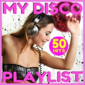 My Disco Playlist - 50 Hits