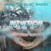 Meditation Music Makers: Intuition, Vol. 1