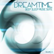 Deep Sleep Music Suite: Dreamtime, Vol. 2