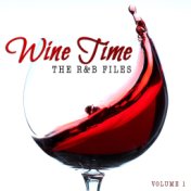 The R&B Files: Wine Time, Vol. 1