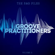 The R&B Files: Groove Practitioners , Vol. 2