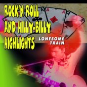 Rock'n Roll And Hilly-Billy Highlights   Lonesom Train