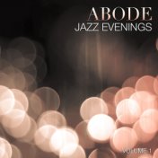 Abode: Jazz Evenings, Vol. 1