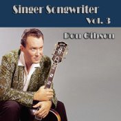 Singer Songwriter Don Gibson, Vol. 3