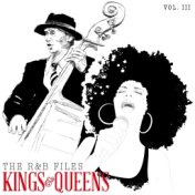 The R&B Files: Kings and Queens, Vol. 3