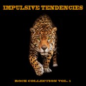 Impulsive Tendencies: Rock Collection, Vol. 1