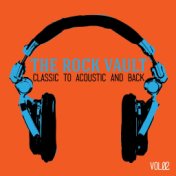 The Rock Vault: Classic to Acoustic and Back, Vol. 2