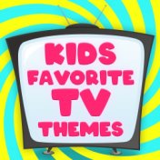 Kids Favorite TV Themes