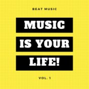 Music Is Your Life!, Vol. 1 (Original Mix)