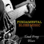 Toad Frog Blues Fundamental Blues Music