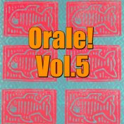 Orale! Vol.5