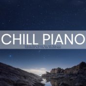 Chill Piano: Relaxing Music, Ballads, Zen, Chill, Sleep, Love, Instrumental, Easy, Calm, Soft, Beautiful Night