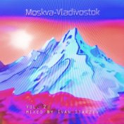 Moskva-Vladivostok, Vol. 2 (Mixed by Ivan Starzev)