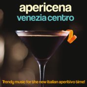Apericena Venezia centro (Trendy Music for the New Italian Aperitivo Time!)