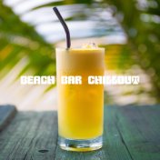 Beach Bar Chillout: Electronic Chill Out 2019 Music Mix For Beach Bar Party on the Dancefloor or on the Sand, Summer Celebration...