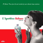 L'aperitivo italiano parfum (29 Classics Tunes from the past reviseted for your ultimate lounge experience)