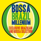 Bossa Brazil Millenium (Exclusive Brazilian Bossa Selection)