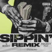 Sippin' (Patron) [feat. Project Pat] (Remix)