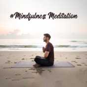 #Mindfulness Meditation – Inner Balance, Spiritual Awakening, Pure Relaxation, Yoga Training, Deep Meditation