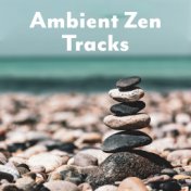 Ambient Zen Tracks – Meditation Therapy, Inner Balance, Yoga Training